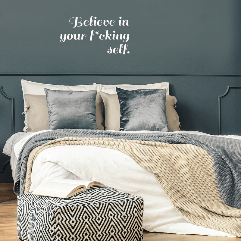 Vinyl Wall Art Decal - Believe In Your Fcking Self - 17" x 31" - Modern Motivational Self-Steem Funny Quote For Home Bedroom Entryway Office Store Decoration Sticker 3