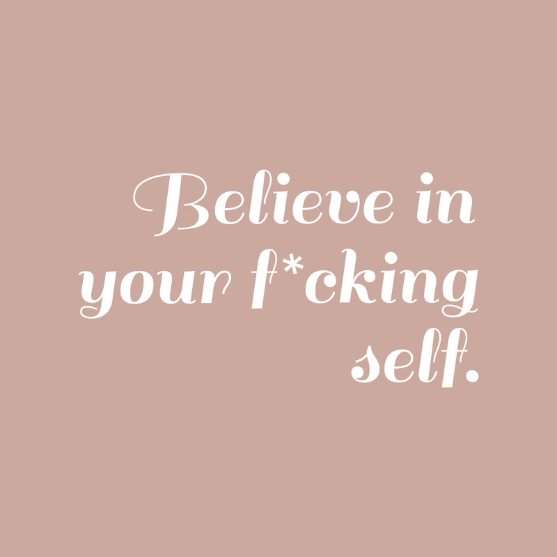 Vinyl Wall Art Decal - Believe In Your Fcking Self - 17" x 31" - Modern Motivational Self-Steem Funny Quote For Home Bedroom Entryway Office Store Decoration Sticker 4