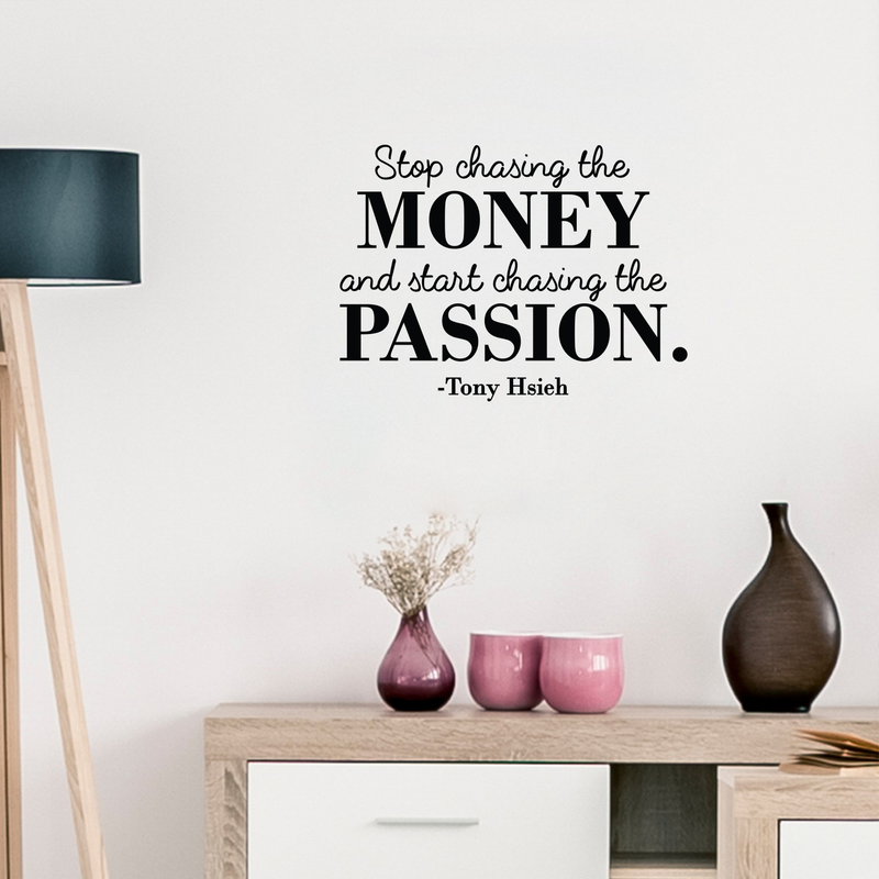 Vinyl Wall Art Decal - Stop Chasing The Money - 17" x 23" - Trendy Motivational Quote For Home Bedroom Living Room Office Workplace Store Coffee Shop Decoration Sticker 2