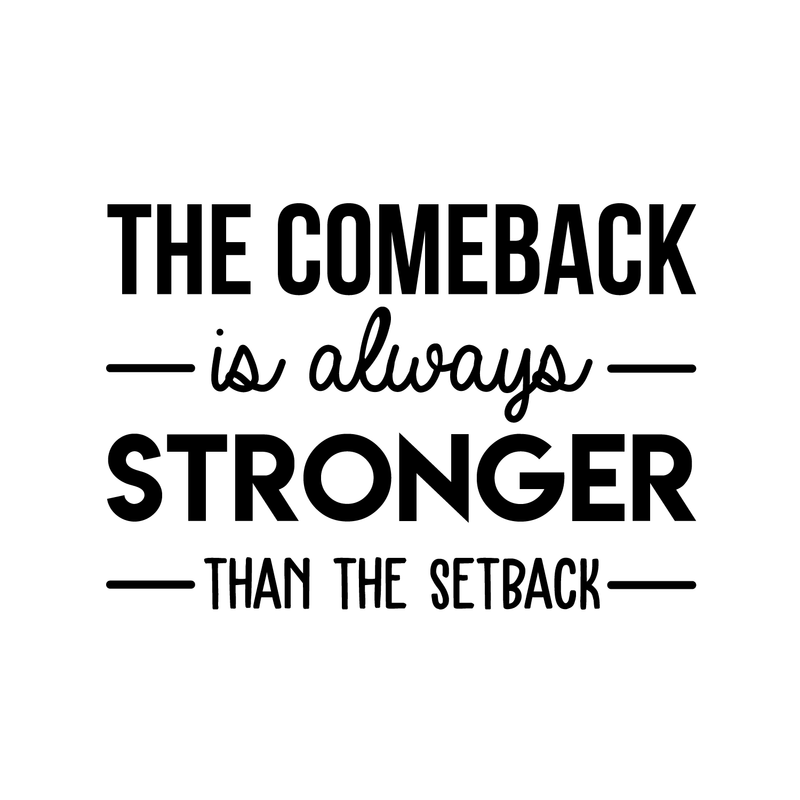 Vinyl Wall Art Decal - The Comeback Is Always Stronger Than The Setback - 17" x 25" - Modern Motivational Quote For Home Living Room Bedroom Office Decoration Sticker 1