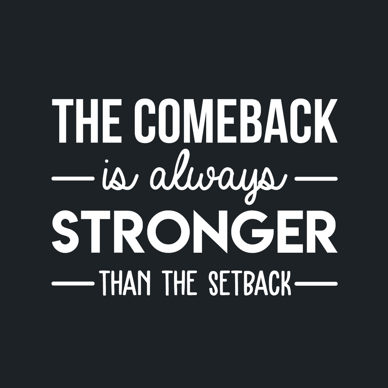 Vinyl Wall Art Decal - The Comeback Is Always Stronger Than The Setback - 17" x 25" - Modern Motivational Quote For Home Living Room Bedroom Office Decoration Sticker 1