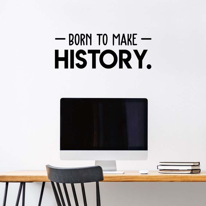 Vinyl Wall Art Decal - Born To Make History - 11" x 30" - Trendy Motivational Self Appreciation Quote For Home Bedroom Living Room Office Workplace Business Decoration Sticker 2