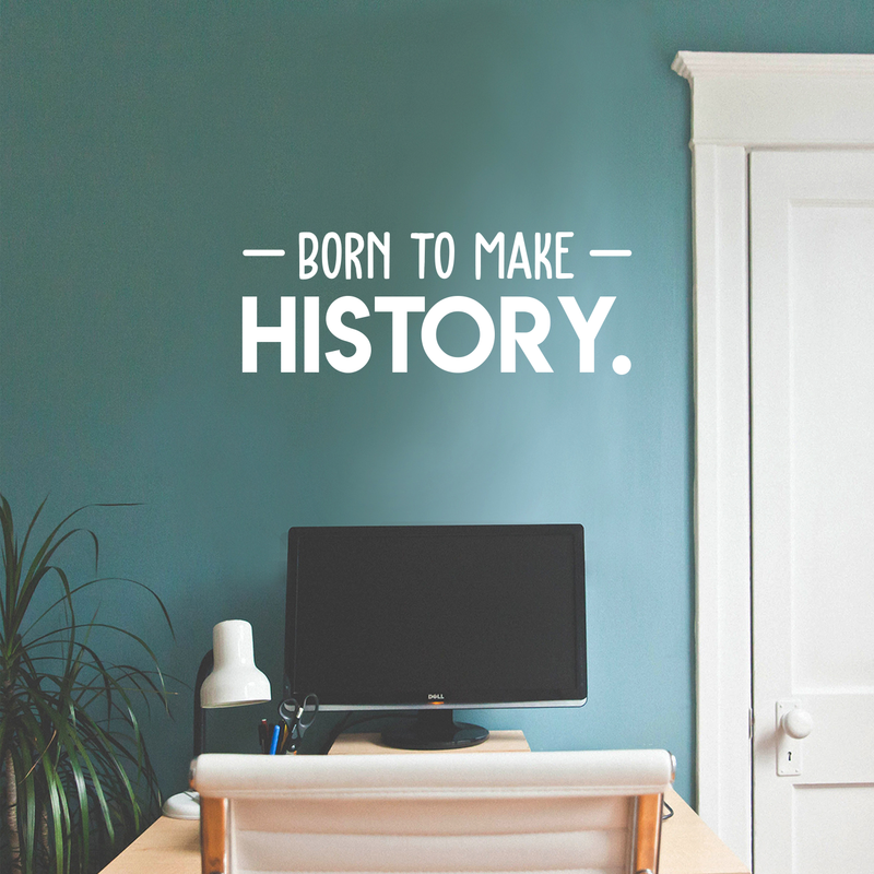 Vinyl Wall Art Decal - Born To Make History - 11" x 30" - Trendy Motivational Self Appreciation Quote For Home Bedroom Living Room Office Workplace Business Decoration Sticker 2