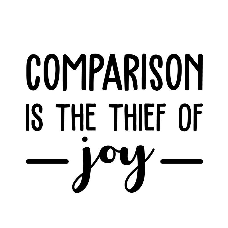 Vinyl Wall Art Decal - Comparison Is The Thief Of Joy - 22" x 29" - Modern Inspirational Quote For Home Bedroom Living Room Classroom Office Workplace Decoration Sticker 1