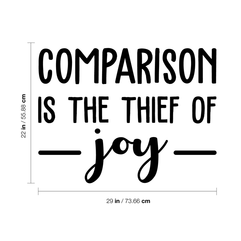 Vinyl Wall Art Decal - Comparison Is The Thief Of Joy - 22" x 29" - Modern Inspirational Quote For Home Bedroom Living Room Classroom Office Workplace Decoration Sticker 4