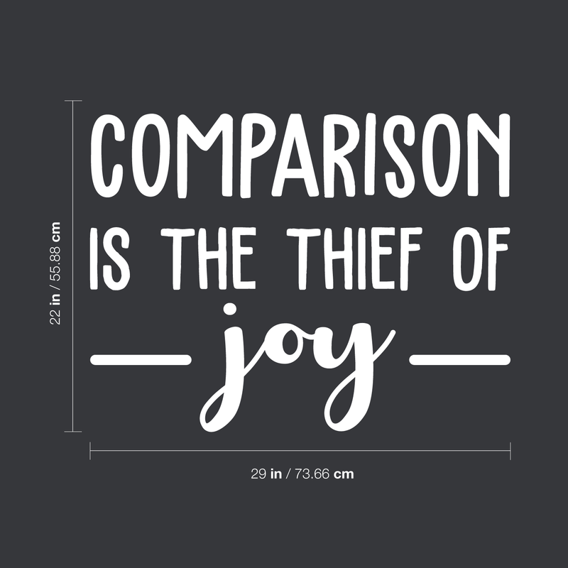 Vinyl Wall Art Decal - Comparison Is The Thief Of Joy - 22" x 29" - Modern Inspirational Quote For Home Bedroom Living Room Classroom Office Workplace Decoration Sticker 3