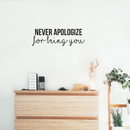 Vinyl Wall Art Decal - Never Apologize For Being You - Modern Self Love Inspirational Quote For Home Bedroom Living Room Office Business Decoration Sticker 3
