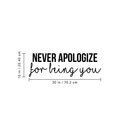 Vinyl Wall Art Decal - Never Apologize For Being You - Modern Self Love Inspirational Quote For Home Bedroom Living Room Office Business Decoration Sticker 4