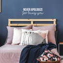 Vinyl Wall Art Decal - Never Apologize For Being You - 10" x 30" - Modern Self Love Inspirational Quote For Home Bedroom Living Room Office Business Decoration Sticker 2