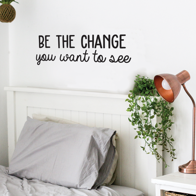 Vinyl Wall Art Decal - Be The Change You Want To See - Inspirational Positive Life Quote For Home Bedroom Living Room Office Workplace Classroom School Indoor Decoration 3