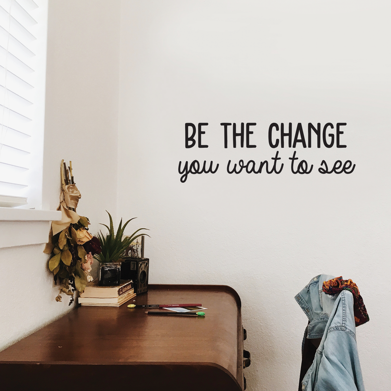 Vinyl Wall Art Decal - Be The Change You Want To See - Inspirational Positive Life Quote For Home Bedroom Living Room Office Workplace Classroom School Indoor Decoration 2