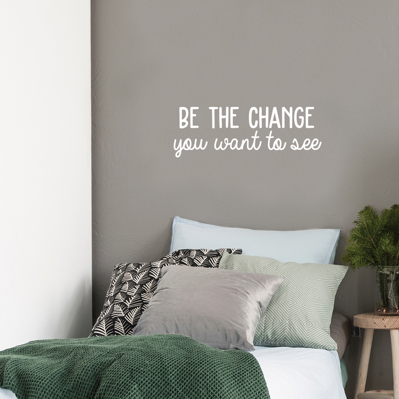 Vinyl Wall Art Decal - Be The Change You Want To See - 8.5" x 25" - Modern Motivational Quote For Home Apartment Bedroom Office Workplace Coffee Shop School Decoration Sticker 2