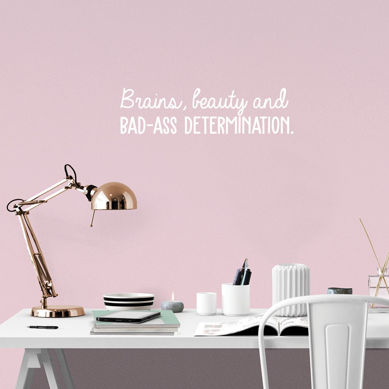 Vinyl Wall Art Decal - Brains Beauty And Bad A$$ Determination - 8" x 30" - Trendy Motivational Quote For Home Apartment Bedroom Office Workplace Decoration Sticker 3