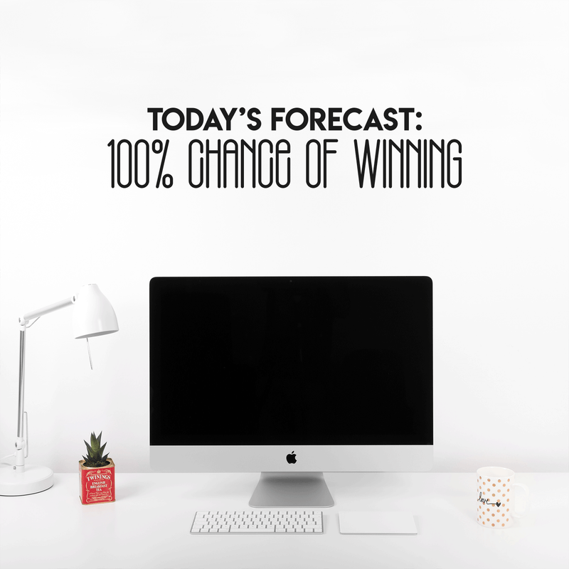 Vinyl Wall Art Decal - Today's Forecast 100% Chance Of Winning - 8" x 35" - Trendy Funny Motivational Quote For Home Apartment Bedroom Office Workplace Decoration Sticker 2