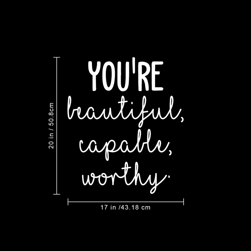 Vinyl Wall Art Decal - You're Beautiful Capable Worthy - 20" x 17" - Modern Motivational Self-Confidence Quote For Home Bedroom Office Workplace Coffee Shop Business Decoration Sticker 2