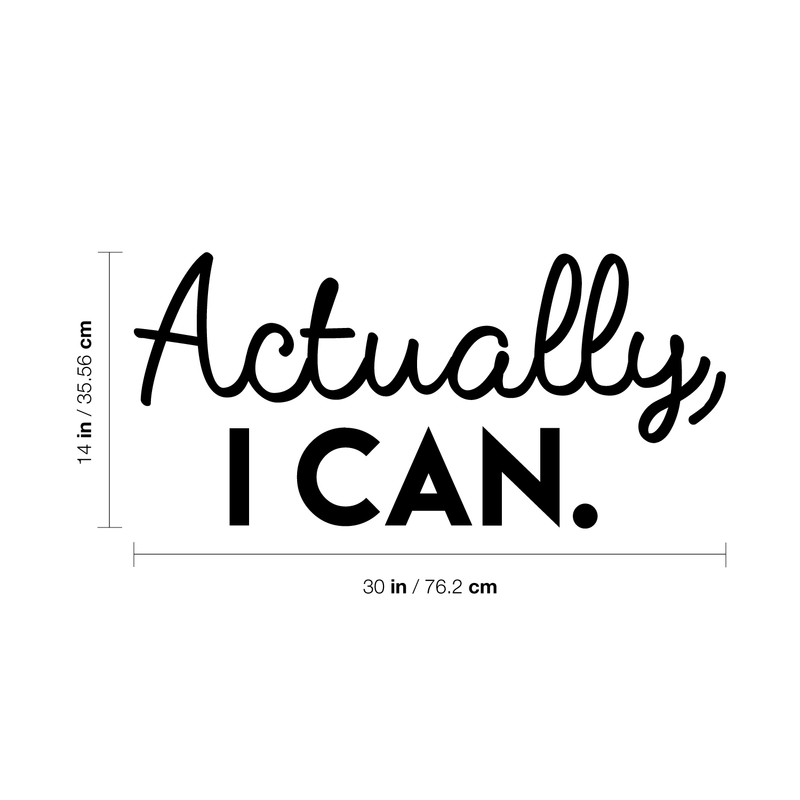 Vinyl Wall Art Decal - Actually I Can - 14" x 30" - Trendy Motivational Self-Confidence Quote For Home Apartment Bedroom Living Room Office Workplace Decoration Sticker 4