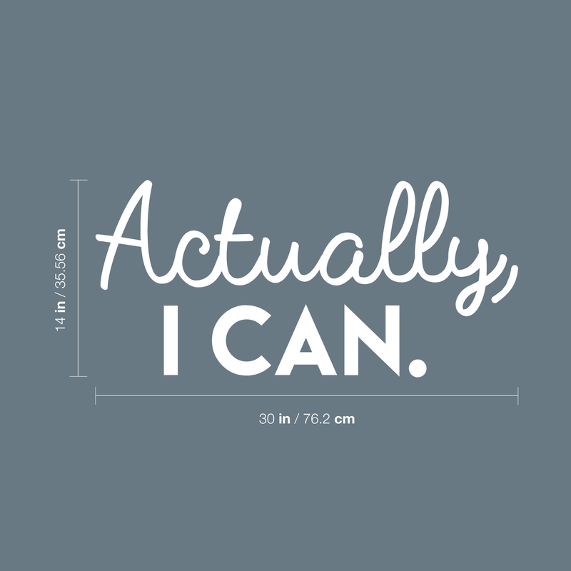 Vinyl Wall Art Decal - Actually I Can - 14" x 30" - Trendy Motivational Self-Confidence Quote For Home Apartment Bedroom Living Room Office Workplace Decoration Sticker 4