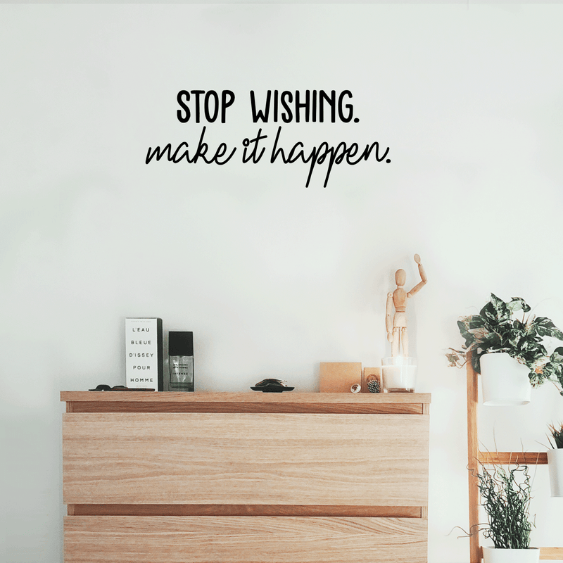 Vinyl Wall Art Decal - Stop Wishing Make It Happen - Modern Motivational Quote For Home Bedroom School Office Workplace Business Decoration Sticker 2