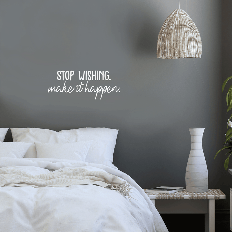 Vinyl Wall Art Decal - Stop Wishing Make It Happen - 10" x 25" - Modern Motivational Self-Confidence Quote For Home Bedroom School Office Workplace Business Decoration Sticker 2