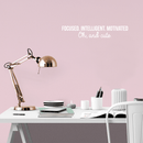 Vinyl Wall Art Decal - Focused Intelligent Motivated And Cute - 5.5" x 30" - Modern Inspirational Quote For Home Living Room Bedroom Office Workplace Decoration Sticker 3