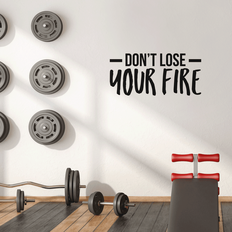 Vinyl Wall Art Decal - Don't Lose Your Fire - Modern Motivational Quote For Home Bedroom Living Room Office Workplace Gym Decoration Sticker 2