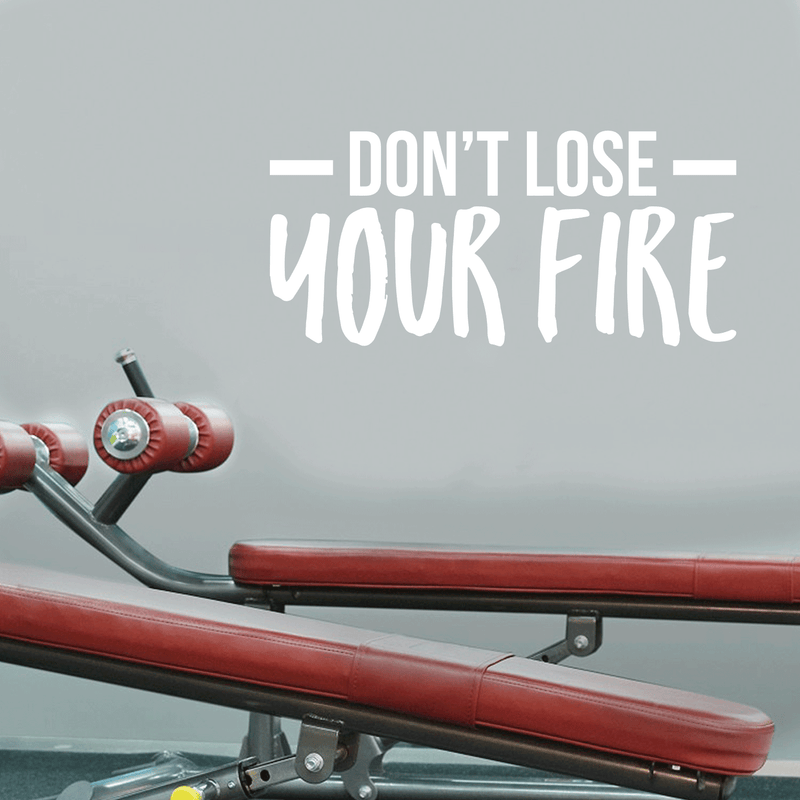 Vinyl Wall Art Decal - Don't Lose Your Fire - 17" x 37" - Modern Motivational Quote For Home Bedroom Living Room Office Workplace Gym Decoration Sticker 3