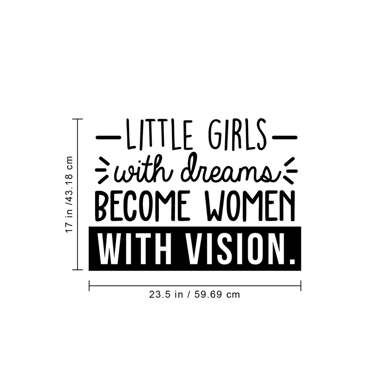Vinyl Wall Art Decal - Little Girls With Dreams Become Women With Vision - 17" x 23.5" - Trendy Inspirational Quote For Home Bedroom Girl Room Office Decoration Sticker 4