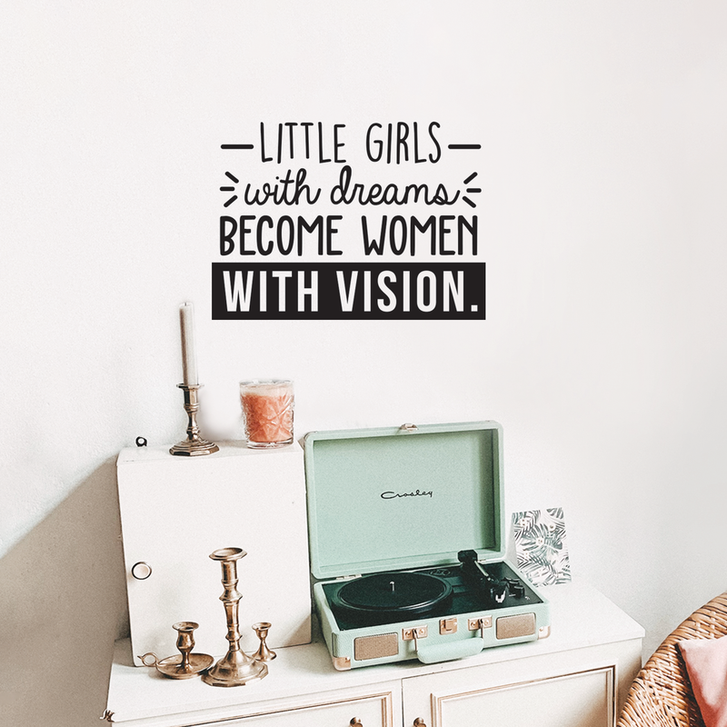 Vinyl Wall Art Decal - Little Girls With Dreams Become Women With Vision - 17" x 23.5" - Trendy Inspirational Quote For Home Bedroom Girl Room Office Decoration Sticker 3
