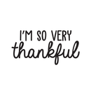 Vinyl Wall Art Decal - I'm So Very Thankful - 15" x 30" - Modern Inspirational Positive Quote For Home Bedroom Living Room Office Workplace Business Decoration Sticker 5