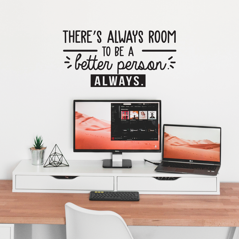 Vinyl Wall Art Decal - There's Always Room To Be A Better Person - 15" x 30" - Modern Motivational Quote For Home Living Room Bedroom Office Workplace School Decoration Sticker 3