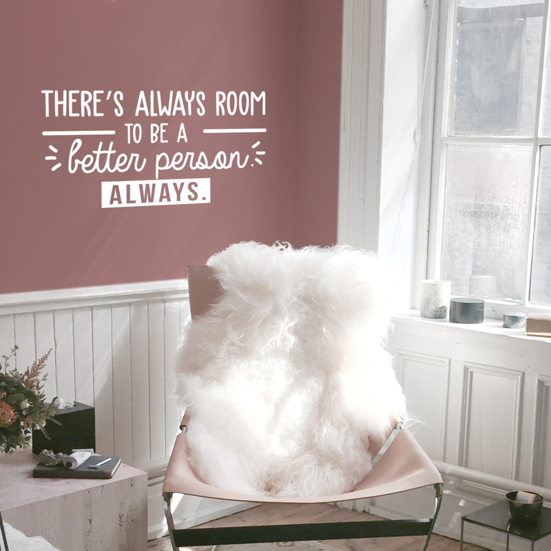 Vinyl Wall Art Decal - There's Always Room To Be A Better Person - 15" x 30" - Modern Motivational Quote For Home Living Room Bedroom Office Workplace School Decoration Sticker 2