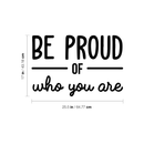Vinyl Wall Art Decal - Be Proud Of Who You Are - - Modern Motivational Self-Esteem Quote For Home Living Room Bedroom Kids Room Office Decoration Sticker 5