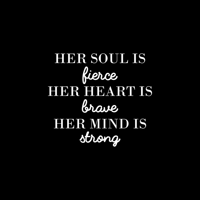 Vinyl Wall Art Decal - Her Soul Is Fierce Her Heart Is Brave Her Mind Is Strong - 17" x 19" - Modern Inspirational Women Quote For Home Bedroom Office Coffee Shop Decoration Sticker 2
