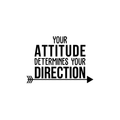 Vinyl Wall Art Decal - Your Attitude Determines Your Direction - Inspirational Workplace Bedroom Apartment Decor Decals - Positive Indoor Outdoor Home Living Room Office Quotes 1