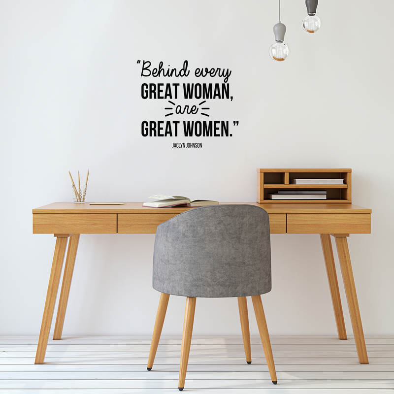 Vinyl Wall Art Decal - Behind Every Great Woman Are Great Women - - Modern Inspirational Girls Quote For Home Bedroom Office Workplace Decoration Sticker 2