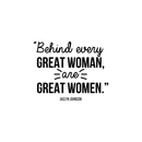Vinyl Wall Art Decal - Behind Every Great Woman Are Great Women - - Modern Inspirational Girls Quote For Home Bedroom Office Workplace Decoration Sticker 1