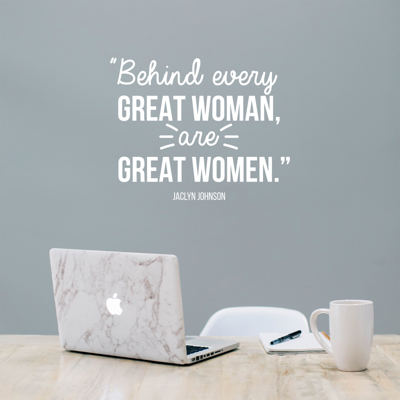 Vinyl Wall Art Decal - Behind Every Great Woman Are Great Women - 17" x 21.5" - Modern Inspirational Girls Quote For Home Bedroom Office Workplace Decoration Sticker 2