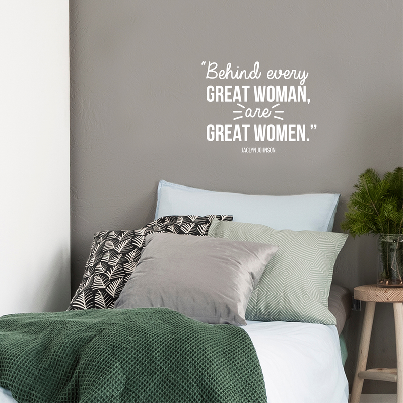 Vinyl Wall Art Decal - Behind Every Great Woman Are Great Women - 17" x 21.5" - Modern Inspirational Girls Quote For Home Bedroom Office Workplace Decoration Sticker 3