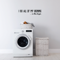 Vinyl Wall Art Decal - I Do All Of My Ironing In The Dryer - 7" x 30" - Modern Funny Joke Quote For Home Apartment Laundry Room Drying Machine Decoration Sticker 1