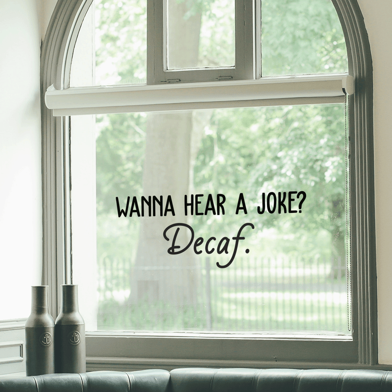 Vinyl Wall Art Decal - Wanna Hear A Joke? Decaf - Trendy Funny Quote For Coffee Lovers Home Kitchen Living Room Coffee Shop Office Cafe Decoration Sticker 3