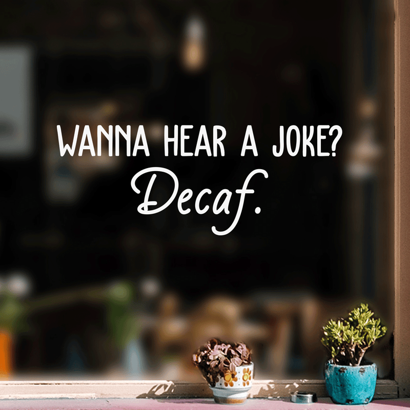 Vinyl Wall Art Decal - Wanna Hear A Joke? Decaf - 10" x 26" - Trendy Funny Quote For Coffee Lovers Home Kitchen Living Room Coffee Shop Office Cafe Decoration Sticker 2