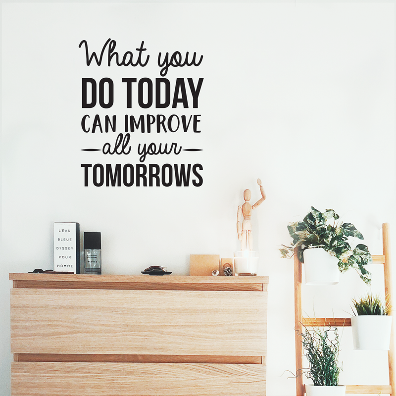 Vinyl Wall Art Decal - What You Do Today Can Improve All Your Tomorrows - 26" x 22" - Modern Inspirational Quote For Home Bedroom Living Room Office Workplace Decoration Sticker 1