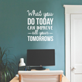 Vinyl Wall Art Decal - What You Do Today Can Improve All Your Tomorrows - 26" x 22" - Modern Inspirational Quote For Home Bedroom Living Room Office Workplace Decoration Sticker 1