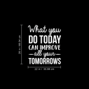 Vinyl Wall Art Decal - What You Do Today Can Improve All Your Tomorrows - 26" x 22" - Modern Inspirational Quote For Home Bedroom Living Room Office Workplace Decoration Sticker 3
