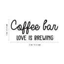 Vinyl Wall Art Decal - Coffee Bar Love Is Brewing - Trendy Quote For Coffee Lovers Home Kitchen Living Room Coffee Shop Office Cafe Decoration Sticker 4