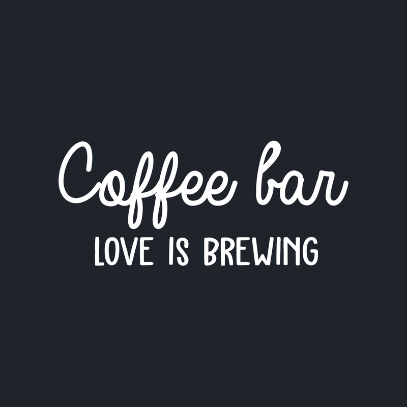 Vinyl Wall Art Decal - Coffee Bar Love Is Brewing - 10" x 23" - Trendy Quote For Coffee Lovers Home Kitchen Living Room Coffee Shop Office Cafe Decoration Sticker 1