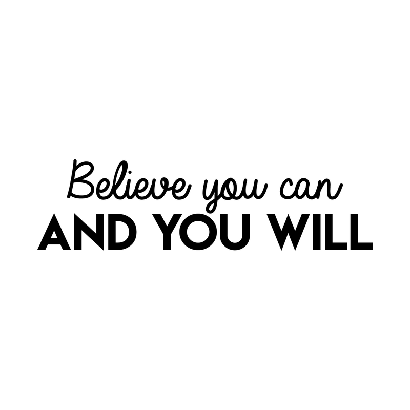 Vinyl Wall Art Decal - Believe You Can And You Will - 8.5" x 30" - Modern Inspirational Positive Quote For Home Bedroom Closet Living Room Office Workplace Decoration Sticker 2