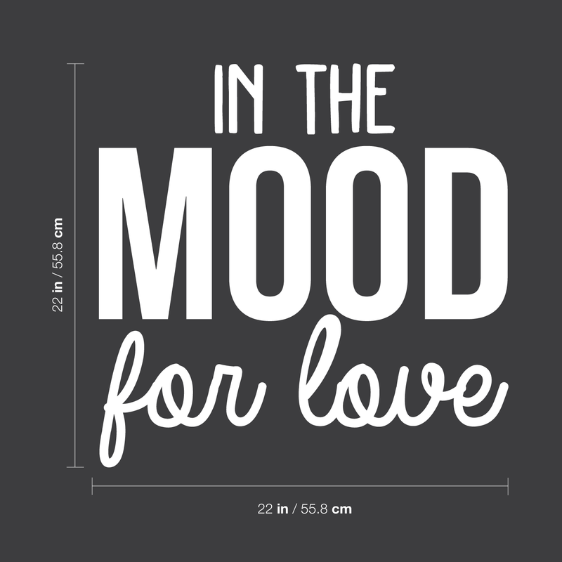 Vinyl Wall Art Decal - In The Mood For Love - 22" x 22" - Modern Inspirational Quote For Home Couples Family Bedroom Living Room Coffee Shop Kids Room Decoration Sticker 1