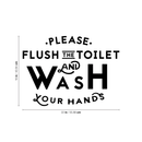 Vinyl Wall Art Decal - Please Flush The Toilet And Wash Your Hands - 16" x 22" - Modern Bathroom Sign For Home Kids Room Daycare School Store Restroom Decor Sticker 4
