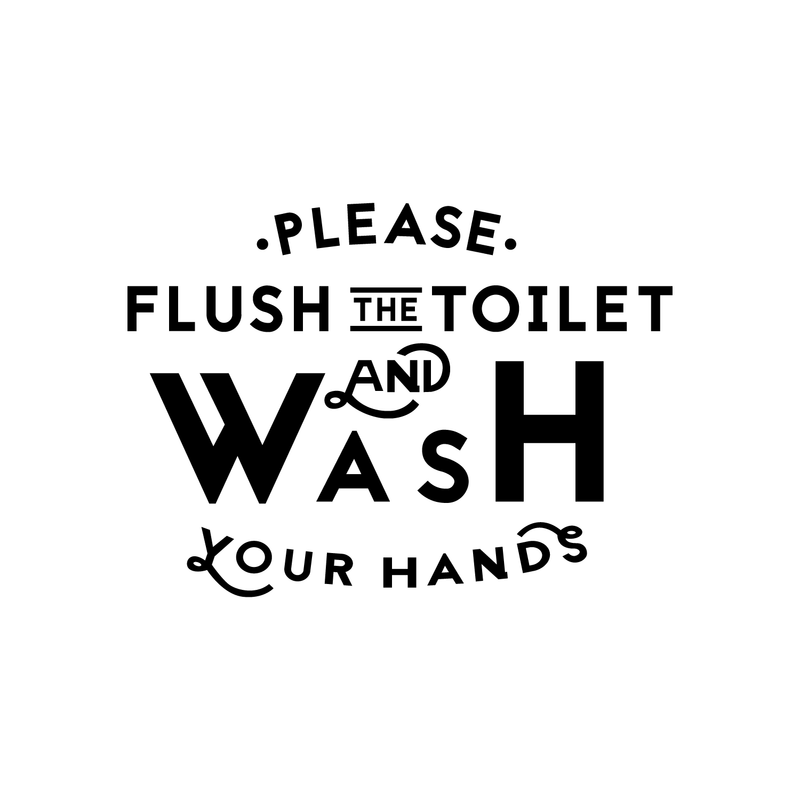 Vinyl Wall Art Decal - Please Flush The Toilet And Wash Your Hands - 16" x 22" - Modern Bathroom Sign For Home Kids Room Daycare School Store Restroom Decor Sticker 1